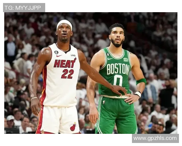 热火与凯尔特人对决分析及胜负推荐策略分享