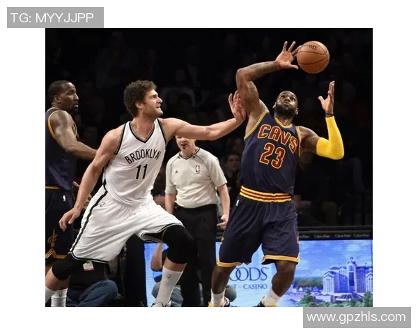 篮网与骑士精彩对决完整版回顾分析全场亮点与关键时刻解读